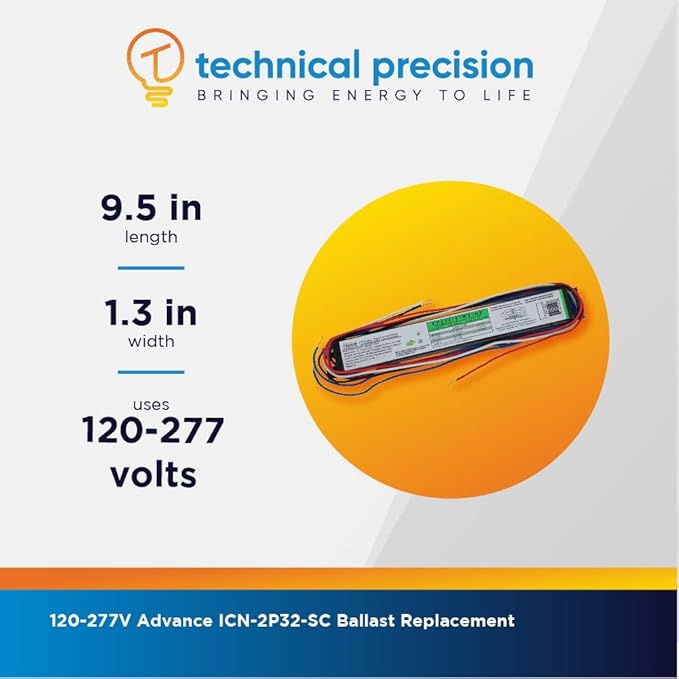 Technical Precision Replacement for Advance ICN-2P32-SC Ballast 120 277v Operates on F17T8, F25T8, F30T8, F32T8, F32T8/ES, F36T8, PL-L40W, F40T8 - Instant Start - 1 Pack