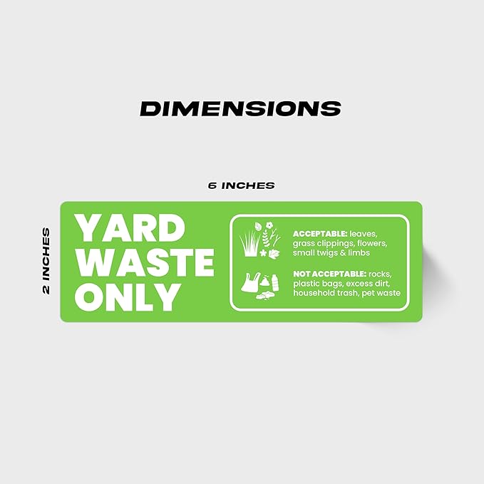 Yard Waste Sticker - Yard Waste Bin Sign - with Helpful Tips and Do & Don't Reminder - 3-5 Year Indoor/Outdoor Rated - Heavy Duty, Weather Proof, Ultra Durable - USA Made (6x2 inch), 4 Labels