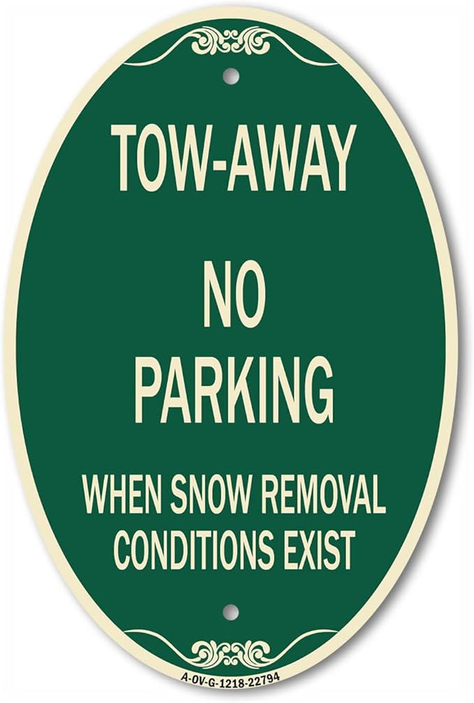 SignMission Designer Oval Series Sign - Tow-Away No Parking When Snow Removal Conditions Exist | Green & Tan 12" X 18" Heavy-Gauge Aluminum Architectural Sign | Commercial Grade | Made in The USA