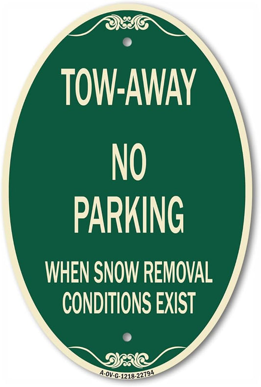 SignMission Designer Oval Series Sign - Tow-Away No Parking When Snow Removal Conditions Exist | Green & Tan 12" X 18" Heavy-Gauge Aluminum Architectural Sign | Commercial Grade | Made in The USA