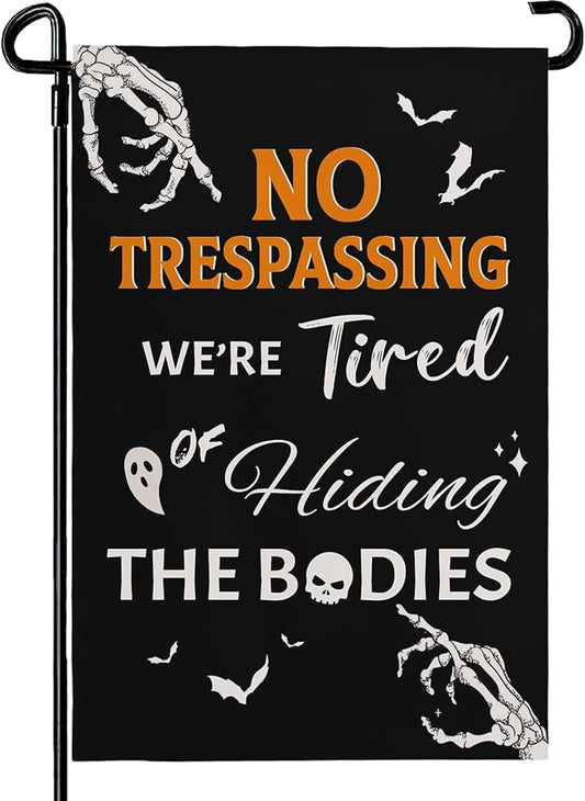 Halloween Garden Flag No Trespassing We're Tired of Hiding the Bodies Yard Flags Skeleton Skull Ghost Bat Burlap Garden Flags for Holiday Outdoor Decor 12x18 Inch Vertical Double Sided