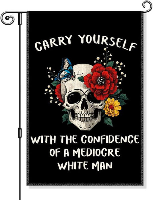 Carry Yourself With The Confidence Garden Flag, Funny Skelethon Feminist Yard Sign for Outside, Women's Equality Skull Floral Flag, Women's Rights Empowerment Banner, Feminist Gifts for Women