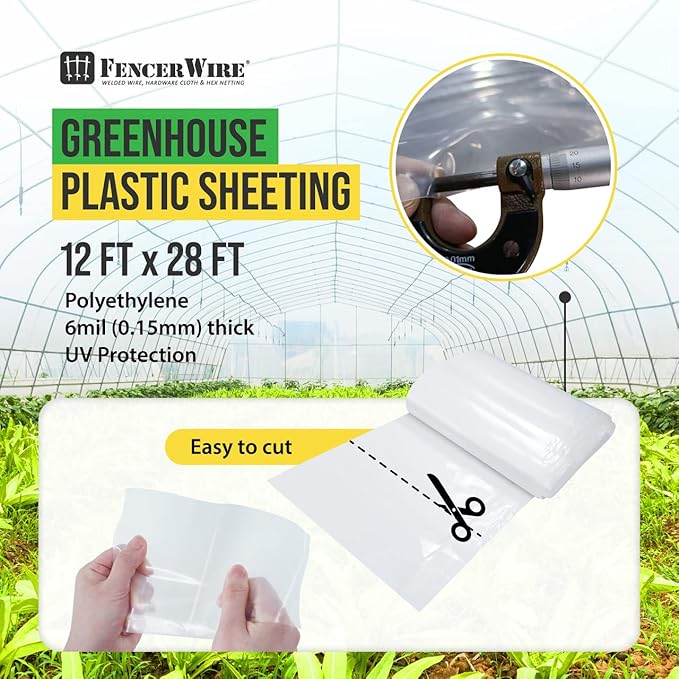 Fencer Wire 6 mil Clear Greenhouse Plastic Sheeting UV Resistant Polyethylene Greenhouse Film, Hoop House Cover for Horticulture, Gardening, Farming and Agriculture 90% Light Transmittance, 12’ x 28’
