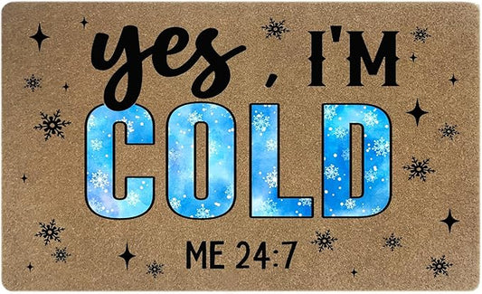 Funny Winter Faux Coir Door Mats Outdoor, Yes I'm Cold Me 24:7 Christmas Door Mat for Home Outside Entryway, Winter Christmas Welcome Doormat for Indoor Outdoor Porch Entrance, 17x30 Inch