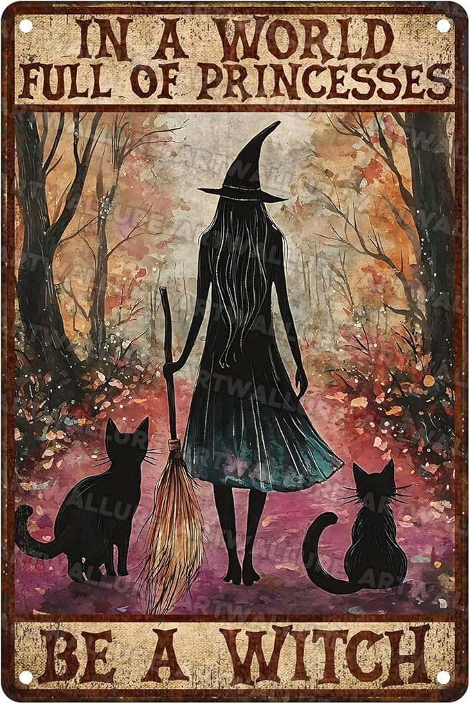 Halloween Witch Girl And Black Cat Vintage Sign In A World Full Of Princesses Be A Witch Halloween Metal Tin Sign for Home Bar Kitchen Hotel Dining Room Coffee 8x12inch