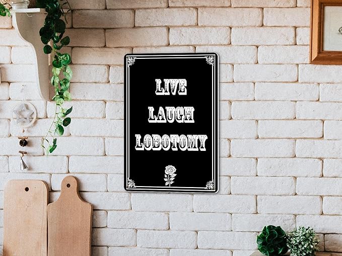 Goth Home Live Laugh Lobotomy Sign - Gothic Bedroom Halloween Decor - Witchy Aesthetic Dark Academia - 8x12 Inch