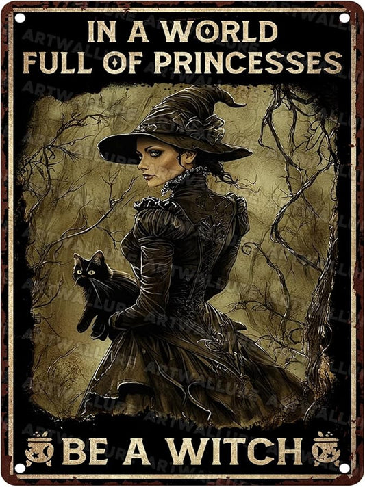 Halloween Witch Be A Witch In A World Full Of Princesses Vintage Metal Tin Sign Retro Halloween Decor Rustic Wall Art Bar Cafe Tin Plaque 12x16inch