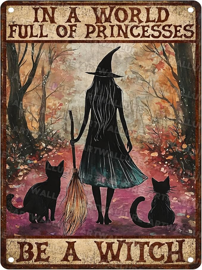 Halloween Witch Girl And Black Cat Vintage Sign In A World Full Of Princesses Be A Witch Halloween Metal Tin Sign for Home Bar Kitchen Hotel Dining Room Coffee 12x16inch
